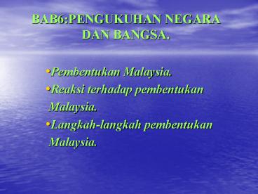 BAB6:PENGUKUHAN NEGARA DAN BANGSA.