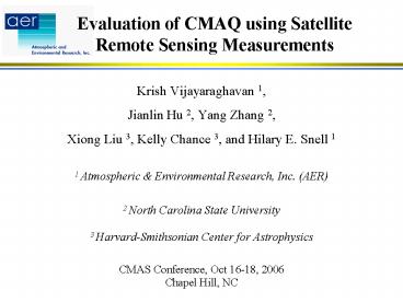 Evaluation of CMAQ using Satellite Remote Sensing Measurements