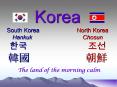 Korea South Korea            North Korea HankukChosun ??             ?? ??            ?? PowerPoint PPT Presentation