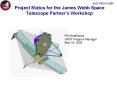Project Status for the James Webb Space Telescope Partner PowerPoint PPT Presentation