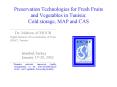 Preservation Technologies for Fresh Fruits and Vegetables in Tunisia: Cold storage, MAP and CAS PowerPoint PPT Presentation