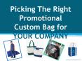 What Is The Right Promotional Custom Bag For My Company? PowerPoint PPT Presentation
