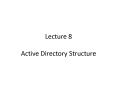 Lecture 8  Active Directory Structure PowerPoint PPT Presentation