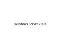 Windows Server 2003 PowerPoint PPT Presentation