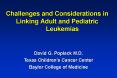 Challenges and Considerations in Linking Adult and PediatricLeukemias PowerPoint PPT Presentation