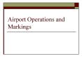 Airport Operations and Markings PowerPoint PPT Presentation