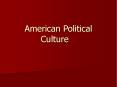 American Political Culture PowerPoint PPT Presentation