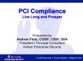 PCI Compliance Live Long and Prosper  Presented by Andrew Plato, CISSP, CISM, QSA President / Principal Consultant Anitian Enterprise Security PowerPoint PPT Presentation