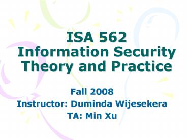 ISA 562 Information Security Theory and Practice