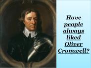 Have people always liked Oliver Cromwell?