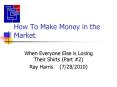 How To Make Money in the Market PowerPoint PPT Presentation