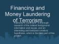 Financing and Money Laundering of Terrorism PowerPoint PPT Presentation