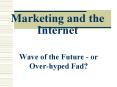 Marketing and the Internet PowerPoint PPT Presentation