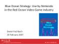 Blue Ocean Strategy: Use by Nintendo in the Red Ocean Video Game Industry PowerPoint PPT Presentation