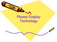 Plasma Display Technology PowerPoint PPT Presentation