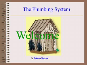 The Plumbing System
