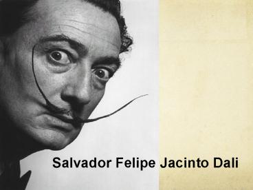 Salvador Felipe Jacinto Dali