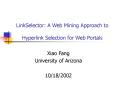 LinkSelector: A Web Mining Approach to  Hyperlink Selection for Web Portals PowerPoint PPT Presentation