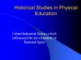 Historical Studies in Physical Education PowerPoint PPT Presentation