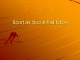 Sport as Social Institution PowerPoint PPT Presentation
