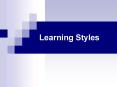 Learning Styles PowerPoint PPT Presentation
