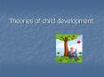 Theories of child development PowerPoint PPT Presentation
