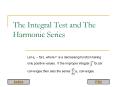 The Integral Test and The Harmonic Series PowerPoint PPT Presentation