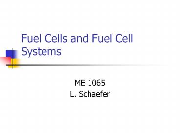 Fuel Cells and Fuel Cell Systems