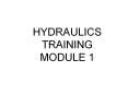 HYDRAULICS TRAINING MODULE 1 PowerPoint PPT Presentation