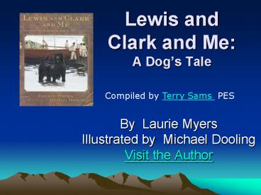 Lewis and Clark and Me: A Dog