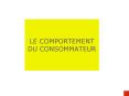 LE COMPORTEMENT DU CONSOMMATEUR PowerPoint PPT Presentation