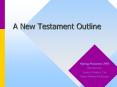 A New Testament Outline PowerPoint PPT Presentation