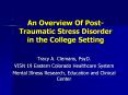 An Overview Of Post-Traumatic Stress Disorder in the College Setting PowerPoint PPT Presentation