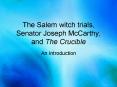 The Salem witch trials, Senator Joseph McCarthy, and The Crucible PowerPoint PPT Presentation