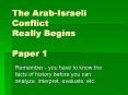 The Arab-Israeli Conflict Really Begins Paper 1 PowerPoint PPT Presentation