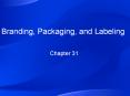 Branding, Packaging, and Labeling PowerPoint PPT Presentation