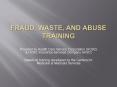 Fraud, Waste, and Abuse Training PowerPoint PPT Presentation