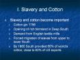 I. Slavery and Cotton PowerPoint PPT Presentation