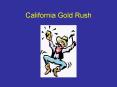 California Gold Rush PowerPoint PPT Presentation