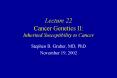 Lecture 22 Cancer Genetics II: Inherited Susceptibility to Cancer PowerPoint PPT Presentation