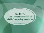 GridFTP: File Transfer Protocol in Grid Computing Networks