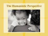 The Humanistic Perspective