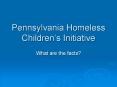 Pennsylvania Homeless Children PowerPoint PPT Presentation
