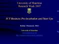 University of Mauritius Research Week 2007  ICT Business Pre-incubation and Start Ups PowerPoint PPT Presentation