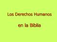 Los Derechos Humanos  en la Biblia PowerPoint PPT Presentation