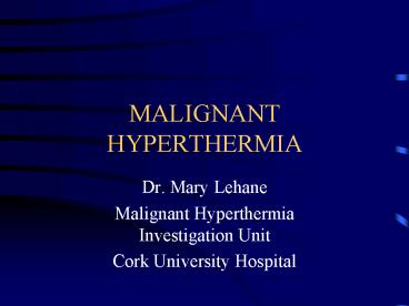 MALIGNANT HYPERTHERMIA