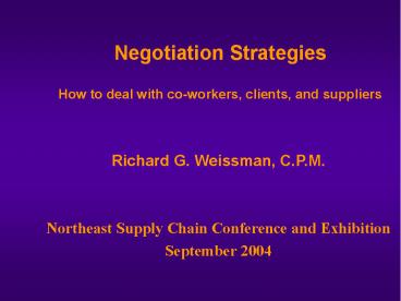 Negotiation Strategies How to deal with co-workers, clients, and suppliers