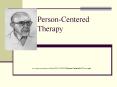Person-Centered Therapy PowerPoint PPT Presentation