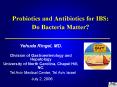 Probiotics and Antibiotics for IBS: Do Bacteria Matter? PowerPoint PPT Presentation