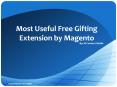 Most Useful Gifting Magento Extension For Better Customer Experience PowerPoint PPT Presentation